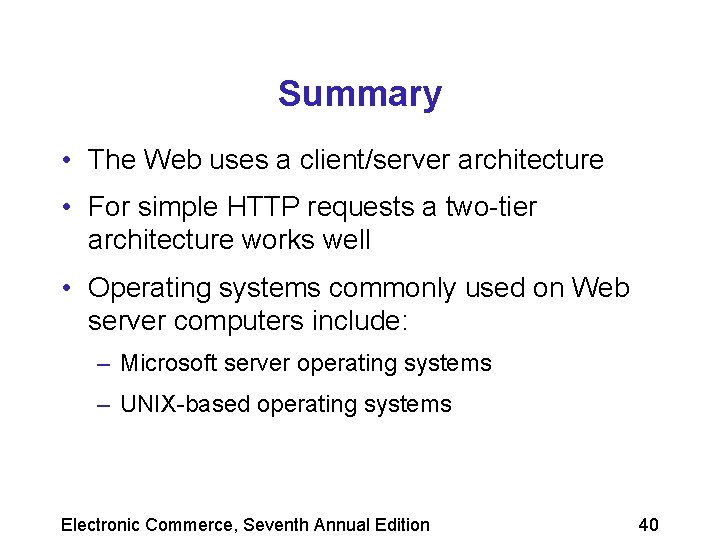 Summary • The Web uses a client/server architecture • For simple HTTP requests a