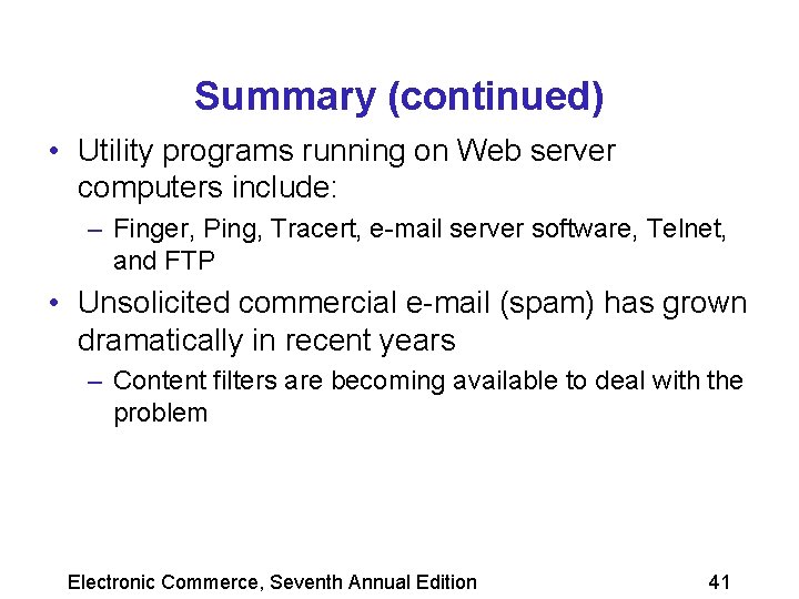 Summary (continued) • Utility programs running on Web server computers include: – Finger, Ping,