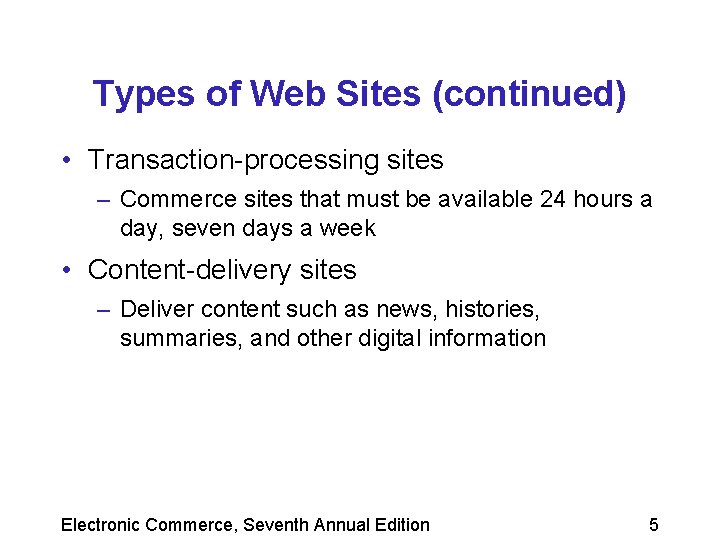 Types of Web Sites (continued) • Transaction-processing sites – Commerce sites that must be