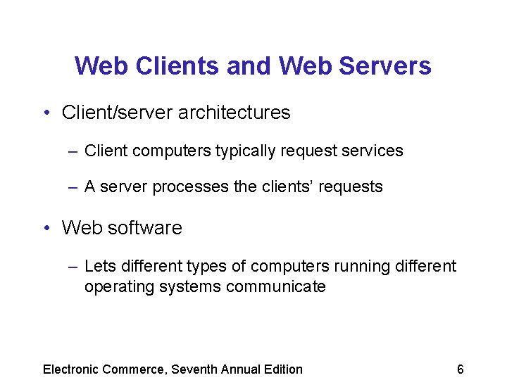 Web Clients and Web Servers • Client/server architectures – Client computers typically request services