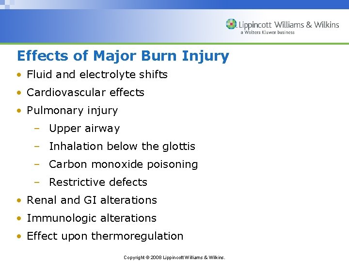 Effects of Major Burn Injury • Fluid and electrolyte shifts • Cardiovascular effects •