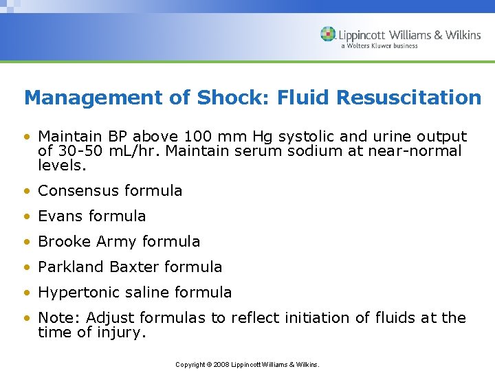 Management of Shock: Fluid Resuscitation • Maintain BP above 100 mm Hg systolic and