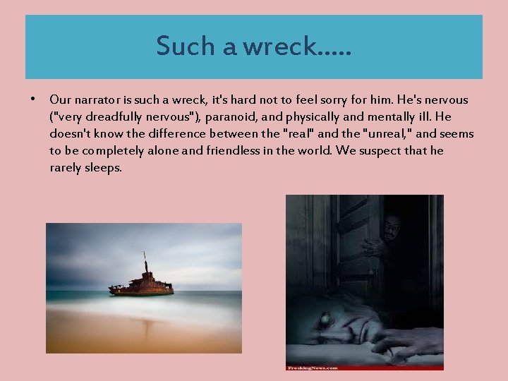 Such a wreck…. . • Our narrator is such a wreck, it's hard not