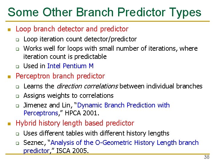 Some Other Branch Predictor Types n Loop branch detector and predictor q q q
