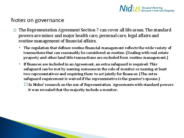 Notes on governance � The Representation Agreement Section 7 can cover all life areas.