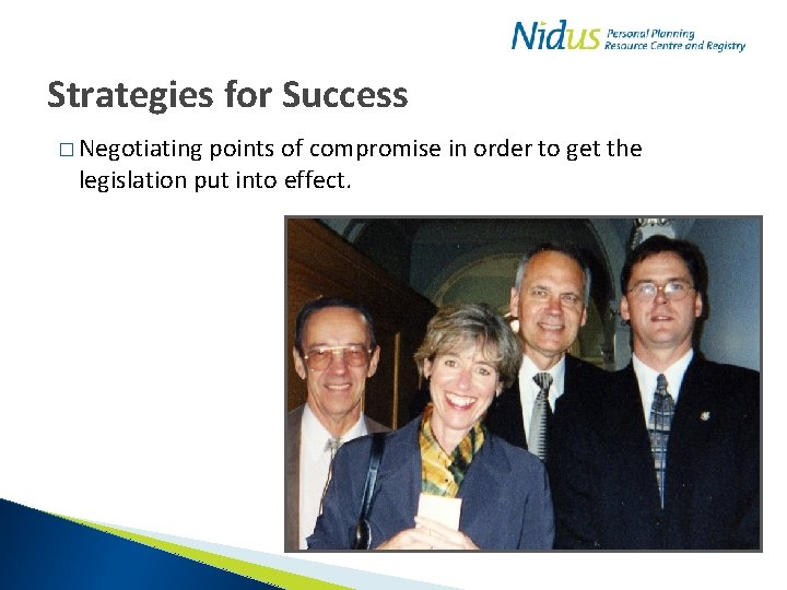 Strategies for Success � Negotiating points of compromise in order to get the legislation
