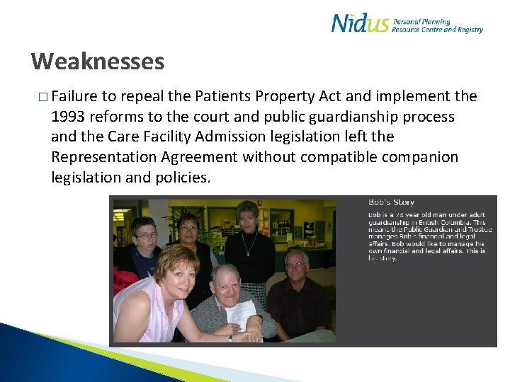 Weaknesses � Failure to repeal the Patients Property Act and implement the 1993 reforms