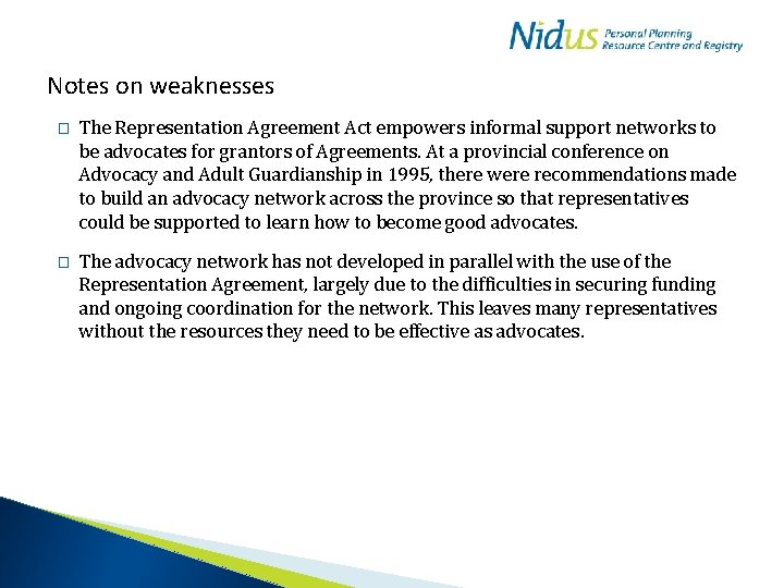Notes on weaknesses � The Representation Agreement Act empowers informal support networks to be