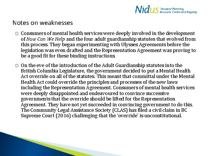 Notes on weaknesses � Consumers of mental health services were deeply involved in the
