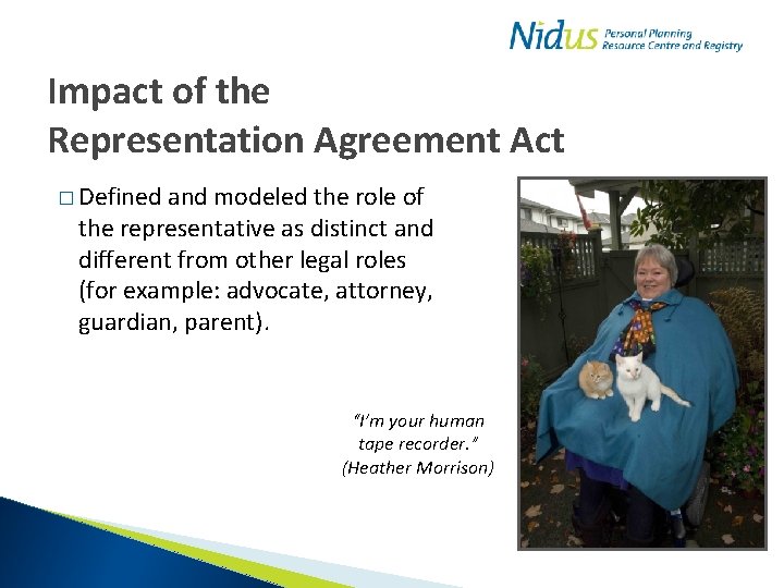 Impact of the Representation Agreement Act � Defined and modeled the role of the
