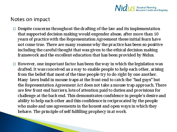 Notes on impact � Despite concerns throughout the drafting of the law and its