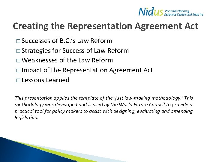 Creating the Representation Agreement Act � Successes of B. C. ’s Law Reform �