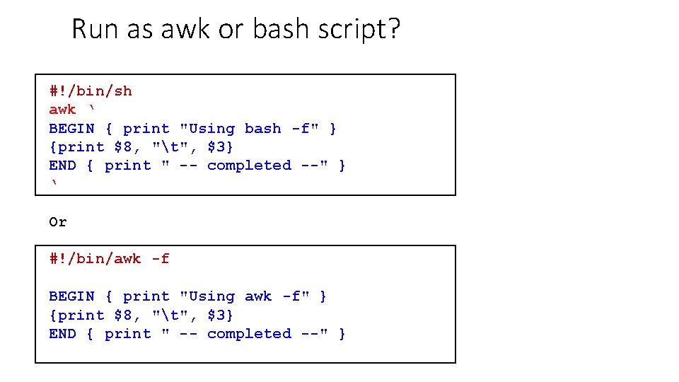 Run as awk or bash script? #!/bin/sh awk ‘ BEGIN { print "Using bash