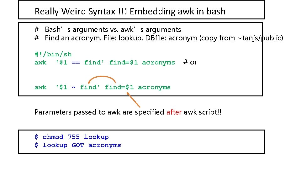 Really Weird Syntax !!! Embedding awk in bash # Bash’s arguments vs. awk’s arguments