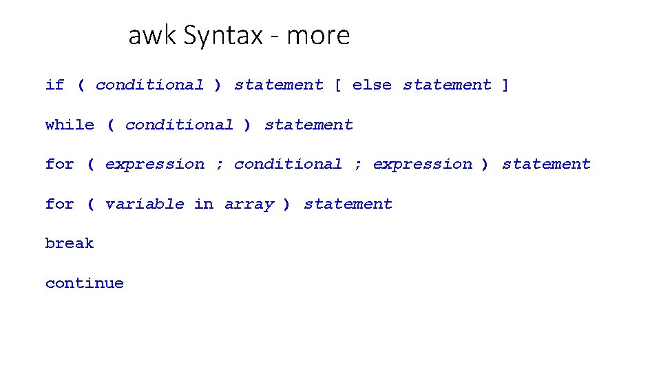 awk Syntax - more if ( conditional ) statement [ else statement ] while