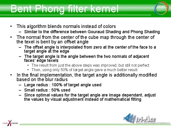 Bent Phong filter kernel • This algorithm blends normals instead of colors – Similar