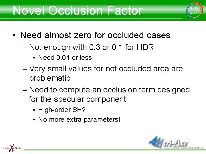 Novel Occlusion Factor • Need almost zero for occluded cases – Not enough with