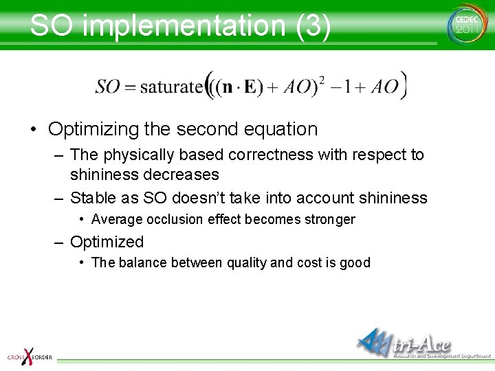 SO implementation (3) • Optimizing the second equation – The physically based correctness with