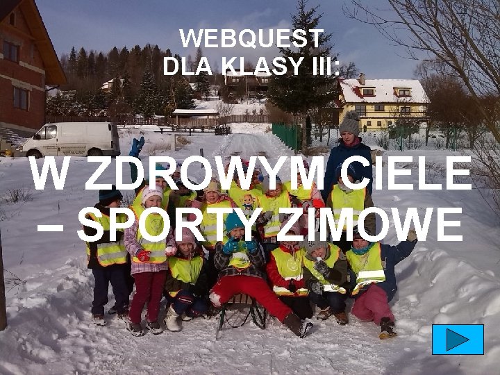 WEBQUEST DLA KLASY III: W ZDROWYM CIELE – SPORTY ZIMOWE 