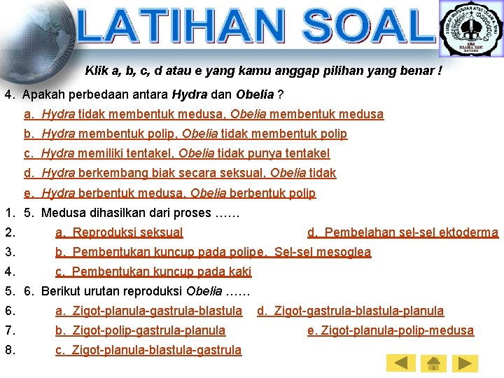 Klik a, b, c, d atau e yang kamu anggap pilihan yang benar !