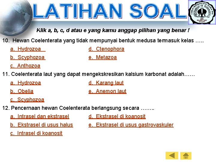 Klik a, b, c, d atau e yang kamu anggap pilihan yang benar !