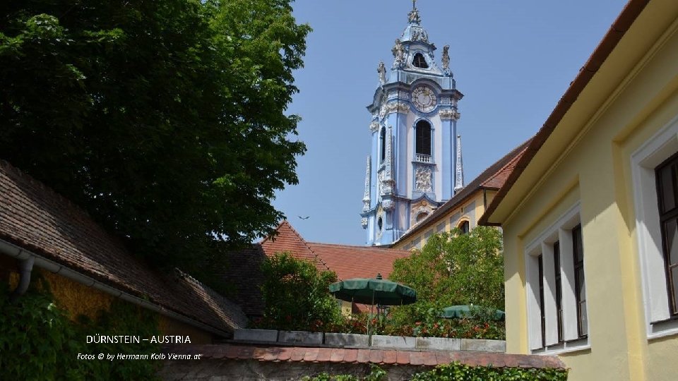 DÜRNSTEIN – AUSTRIA Fotos © by Hermann Kolb Vienna. at 