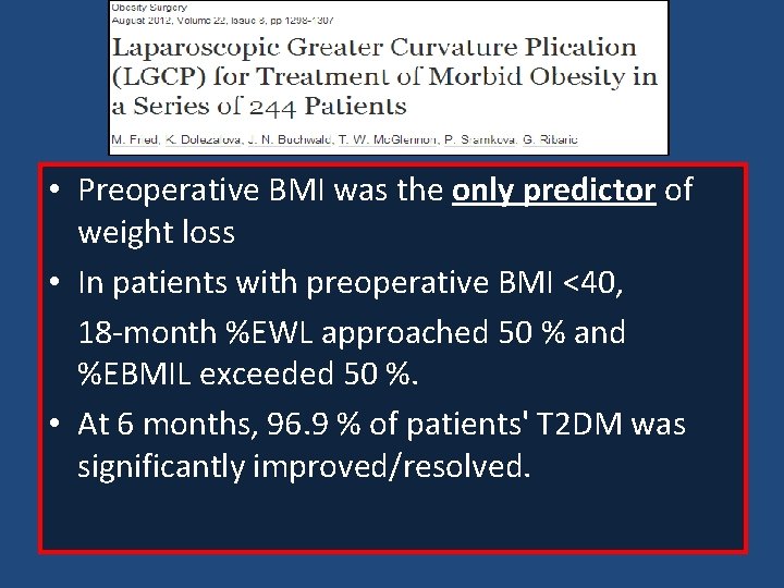  • Preoperative BMI was the only predictor of weight loss • In patients