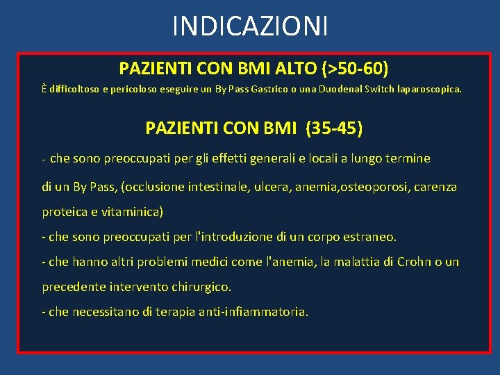 INDICAZIONI PAZIENTI CON BMI ALTO (>50 -60) È difficoltoso e pericoloso eseguire un By