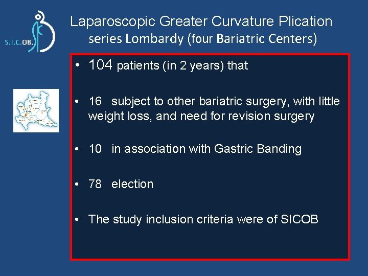 Laparoscopic Greater Curvature Plication series Lombardy (four Bariatric Centers) • 104 patients (in 2