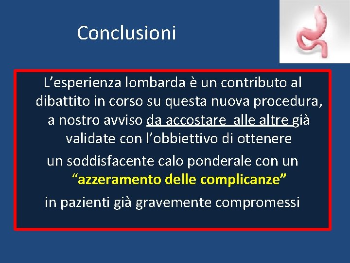 Conclusioni L’esperienza lombarda è un contributo al dibattito in corso su questa nuova procedura,