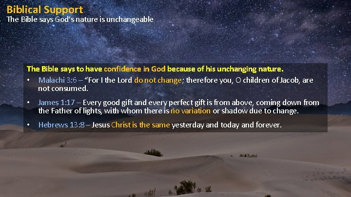 Biblical Support The Bible says God’s nature is unchangeable The Bible says to have