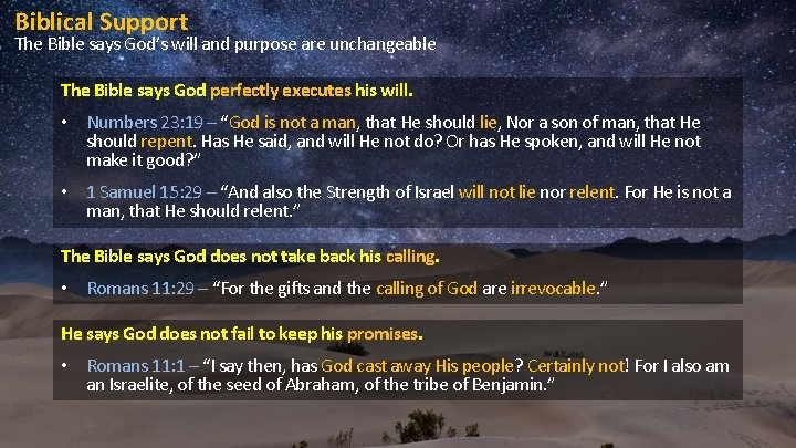 Biblical Support The Bible says God’s will and purpose are unchangeable The Bible says