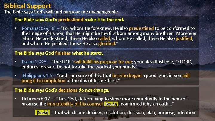 Biblical Support The Bible says God’s will and purpose are unchangeable The Bible says