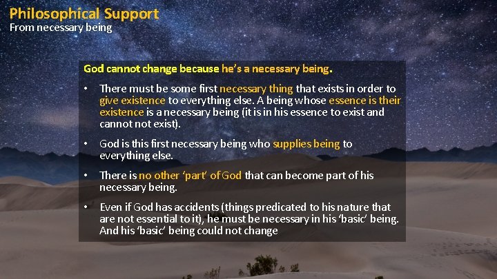 Philosophical Support From necessary being God cannot change because he’s a necessary being. •