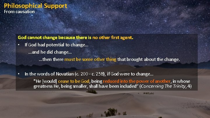Philosophical Support From causation God cannot change because there is no other first agent.