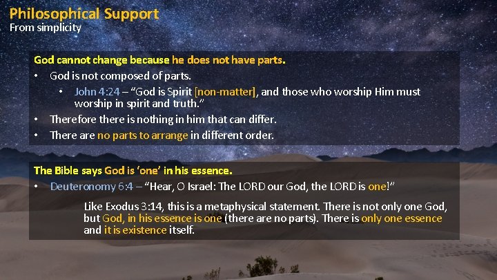 Philosophical Support From simplicity God cannot change because he does not have parts. •