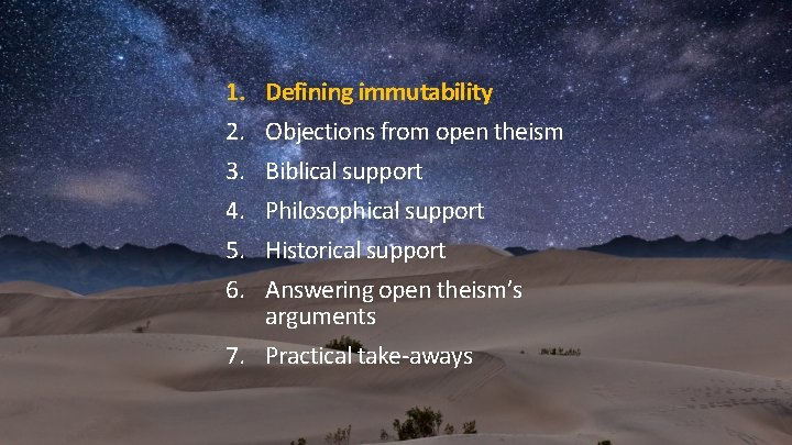 1. 2. 3. 4. 5. 6. Defining immutability Objections from open theism Biblical support