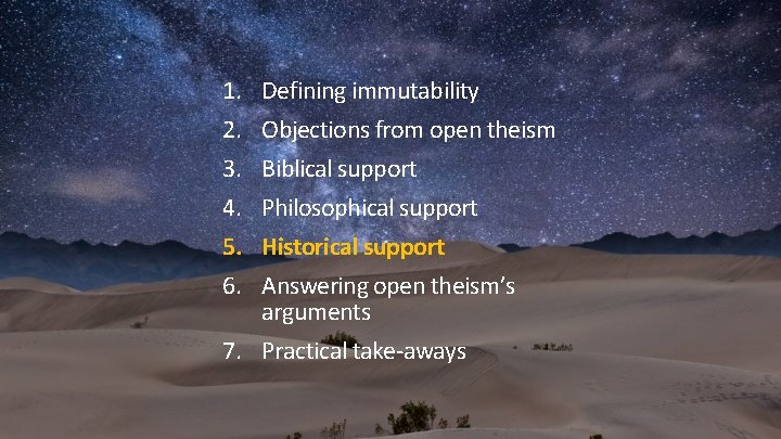 1. 2. 3. 4. 5. 6. Defining immutability Objections from open theism Biblical support