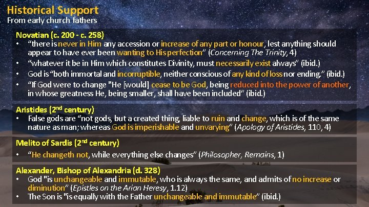 Historical Support From early church fathers Novatian (c. 200 - c. 258) • “there