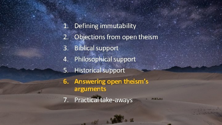 1. 2. 3. 4. 5. 6. Defining immutability Objections from open theism Biblical support