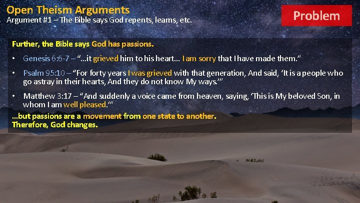 Open Theism Arguments Argument #1 – The Bible says God repents, learns, etc. Problem