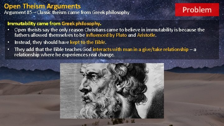 Open Theism Arguments Argument #5 – Classic theism came from Greek philosophy Problem Immutability