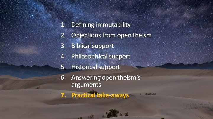 1. 2. 3. 4. 5. 6. Defining immutability Objections from open theism Biblical support