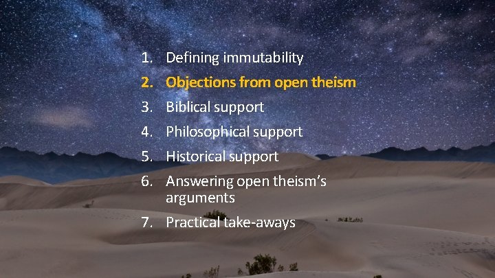 1. 2. 3. 4. 5. 6. Defining immutability Objections from open theism Biblical support