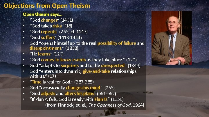 Objections from Open Theism Open theism says… • “God changes” (1401) • “God takes