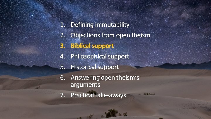 1. 2. 3. 4. 5. 6. Defining immutability Objections from open theism Biblical support