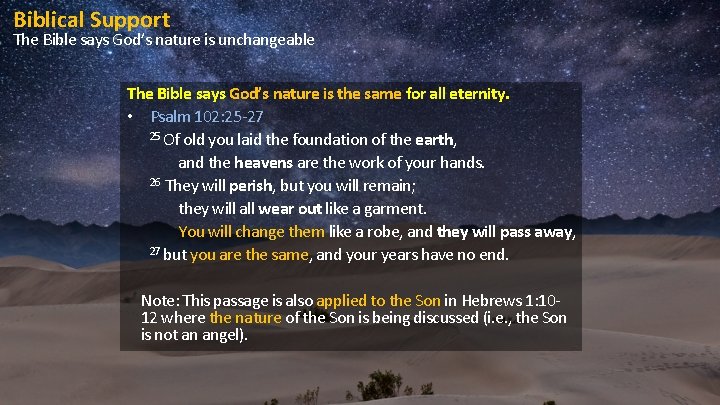 Biblical Support The Bible says God’s nature is unchangeable The Bible says God’s nature