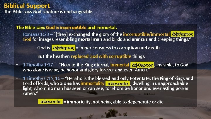 Biblical Support The Bible says God’s nature is unchangeable The Bible says God is