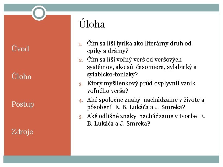 Úloha Úvod 1. Čím sa líši lyrika ako literárny druh od 2. Úloha Postup