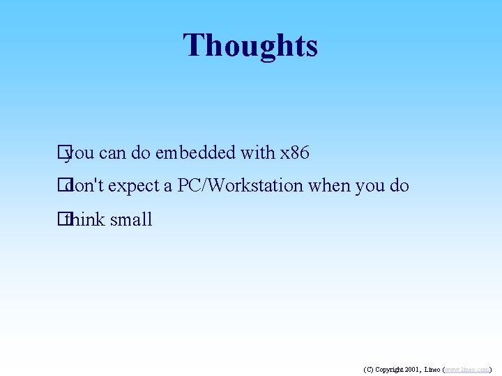 Thoughts �you can do embedded with x 86 �don't expect a PC/Workstation when you